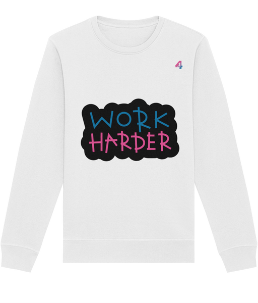 Work Harder - Sweatshirt