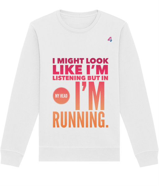 I Might Look Like I'm Listening - Sweatshirt