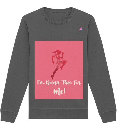 I'm Doing This For Me! - Sweatshirt