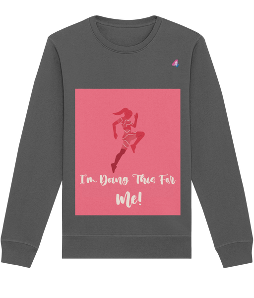 I'm Doing This For Me! - Sweatshirt