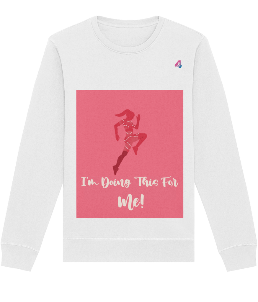 I'm Doing This For Me! - Sweatshirt