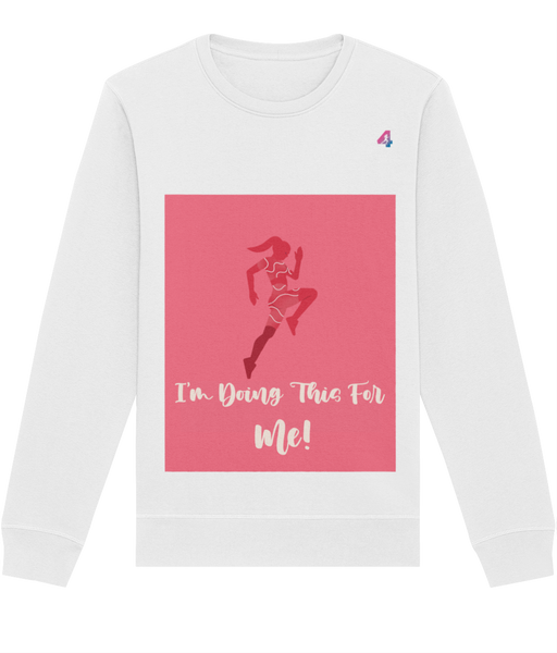 I'm Doing This For Me! - Sweatshirt