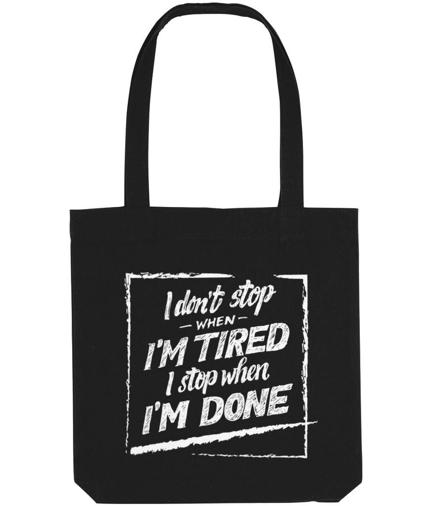 I don't stop when I'm tired - Tote Bag