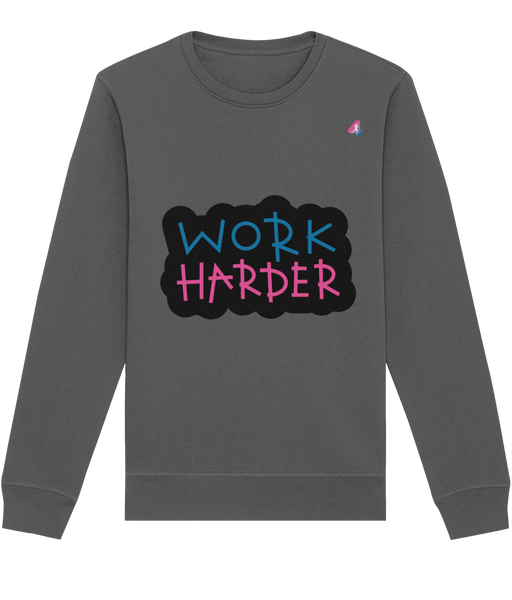 Work Harder - Sweatshirt