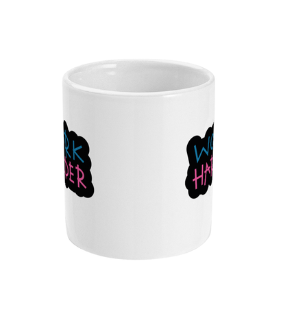 Work Harder - Mug