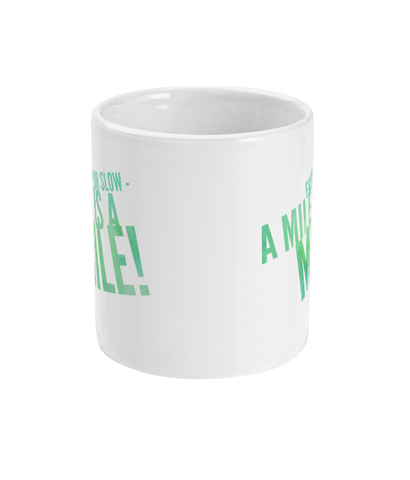 Fast or Slow - Mug