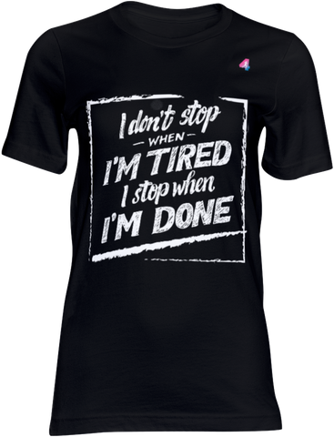 I don't stop - T-shirt