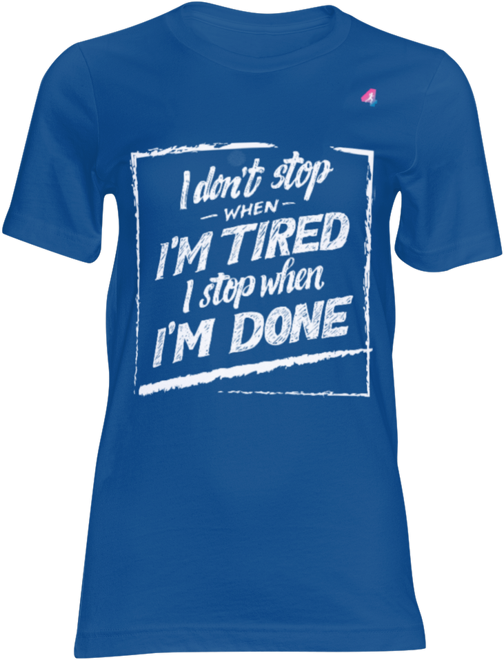 I don't stop - T-shirt