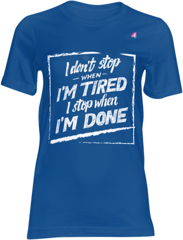 I don't stop - T-shirt