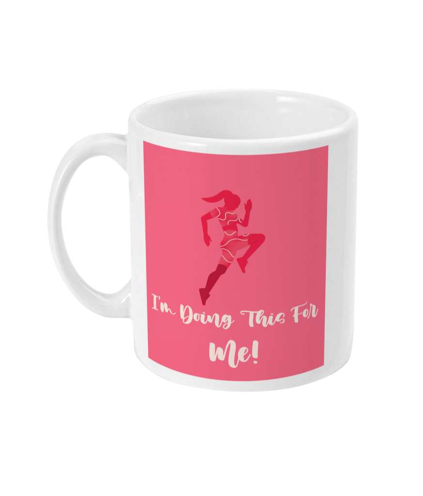 I'm Doing This For Me! - Mug