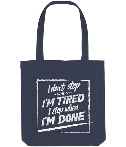 I don't stop when I'm tired - Tote Bag