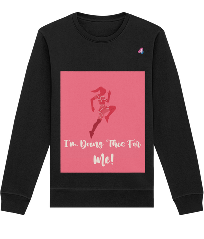 I'm Doing This For Me! - Sweatshirt