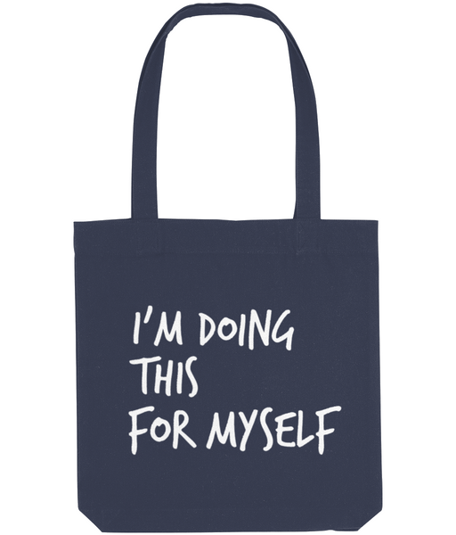 I'm doing this for myself - Tote Bag